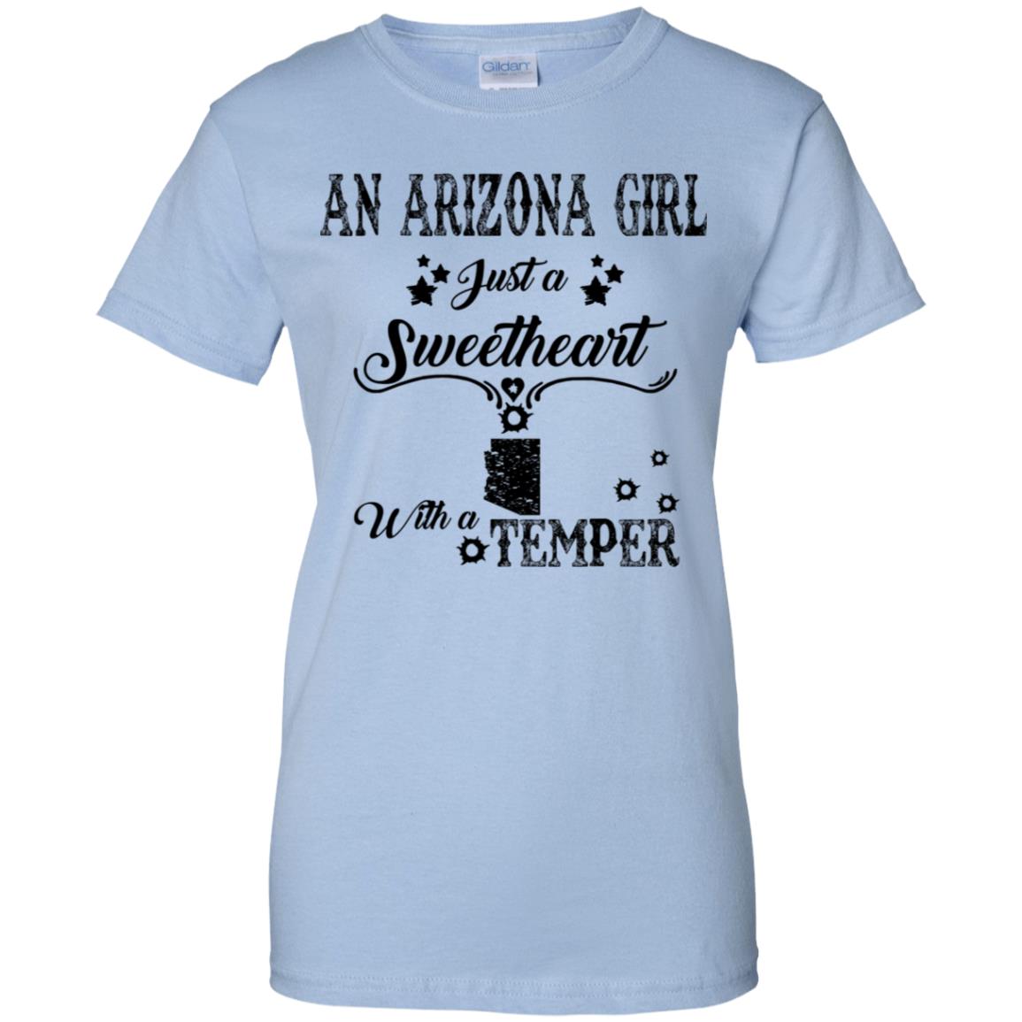 An Arizona Girl Just A Sweetheart With A Temper T-Shirt - T-shirt Teezalo