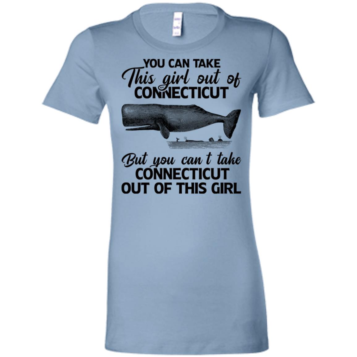 You Can't Take Connecticut Out Of This Girl T Shirt - T-shirt Teezalo