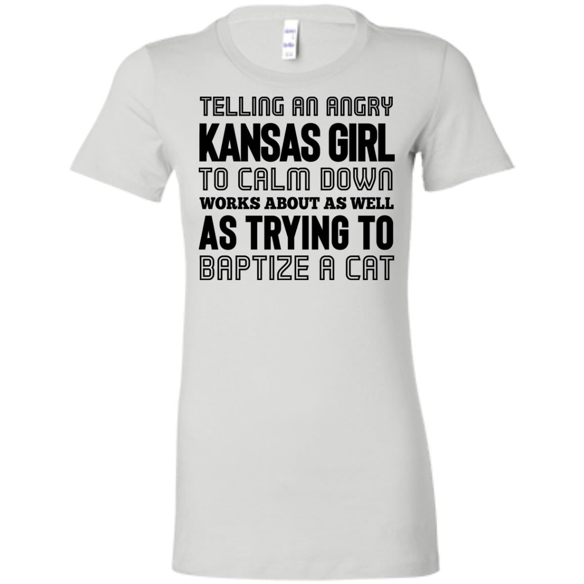 Telling An Angry Kansas Girl To Calm Down T-Shirt - T-shirt Teezalo