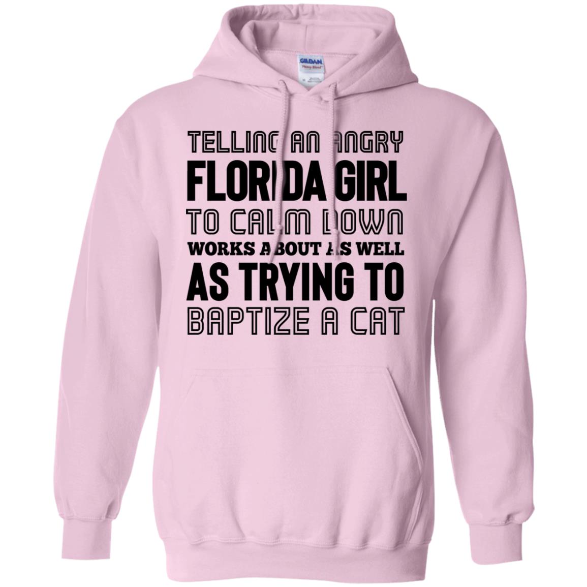 Telling An Angry Florida Girl To Calm Down T-Shirt - T-shirt Teezalo