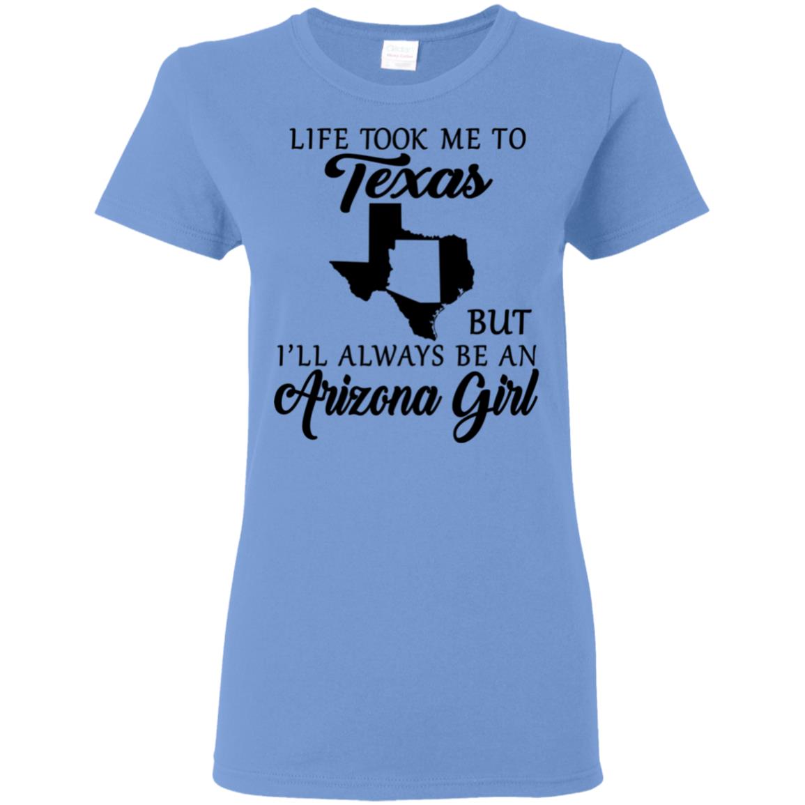 Texas But I&#39;ll Always Be An Arizona Girl T-Shirt - T-shirt Teezalo