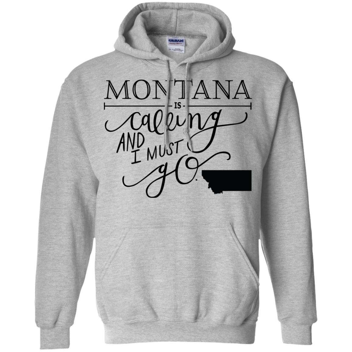 Montana Is Calling I Must Go Hoodie - Hoodie Teezalo