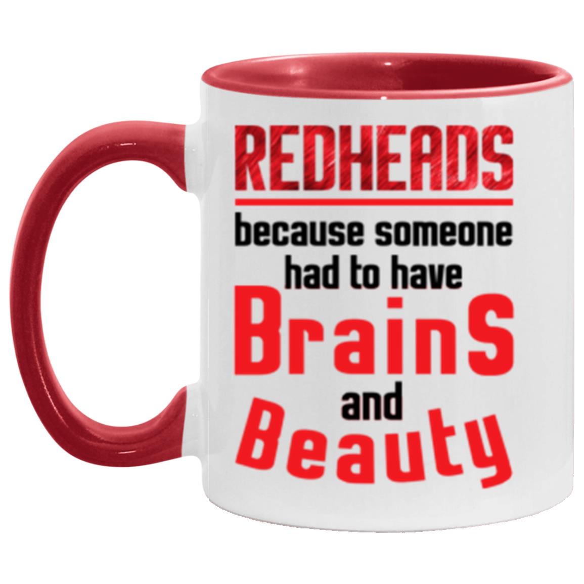 Redheads Because Someone Had To Have Brains and Beauty Mug - Mug Teezalo