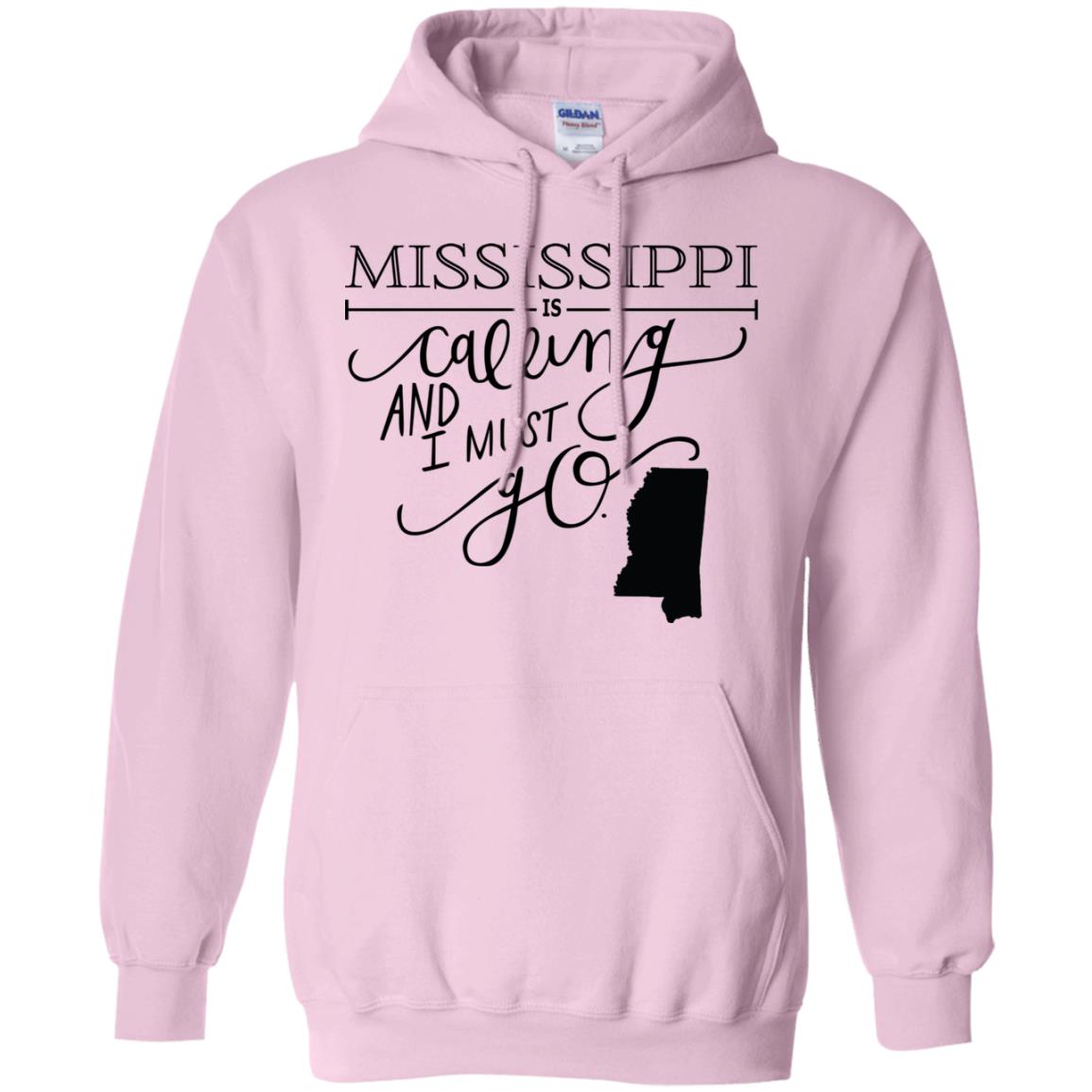 Mississippi Is Calling And I Must Go Hoodie - Hoodie Teezalo