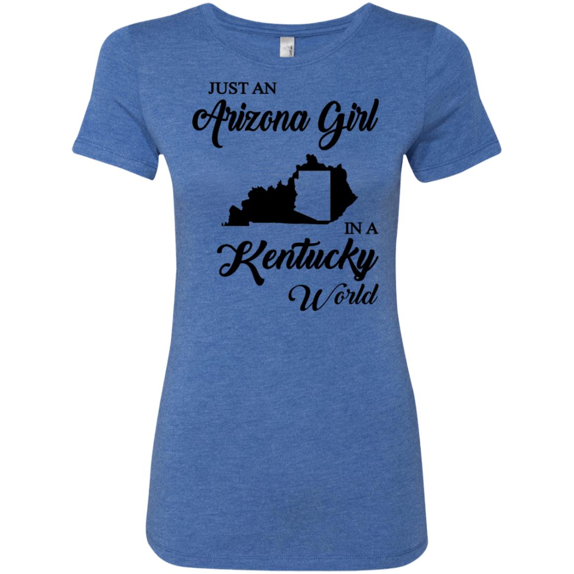 Just An Arizona Girl In A Kentucky World T-Shirt - Hoodie Teezalo