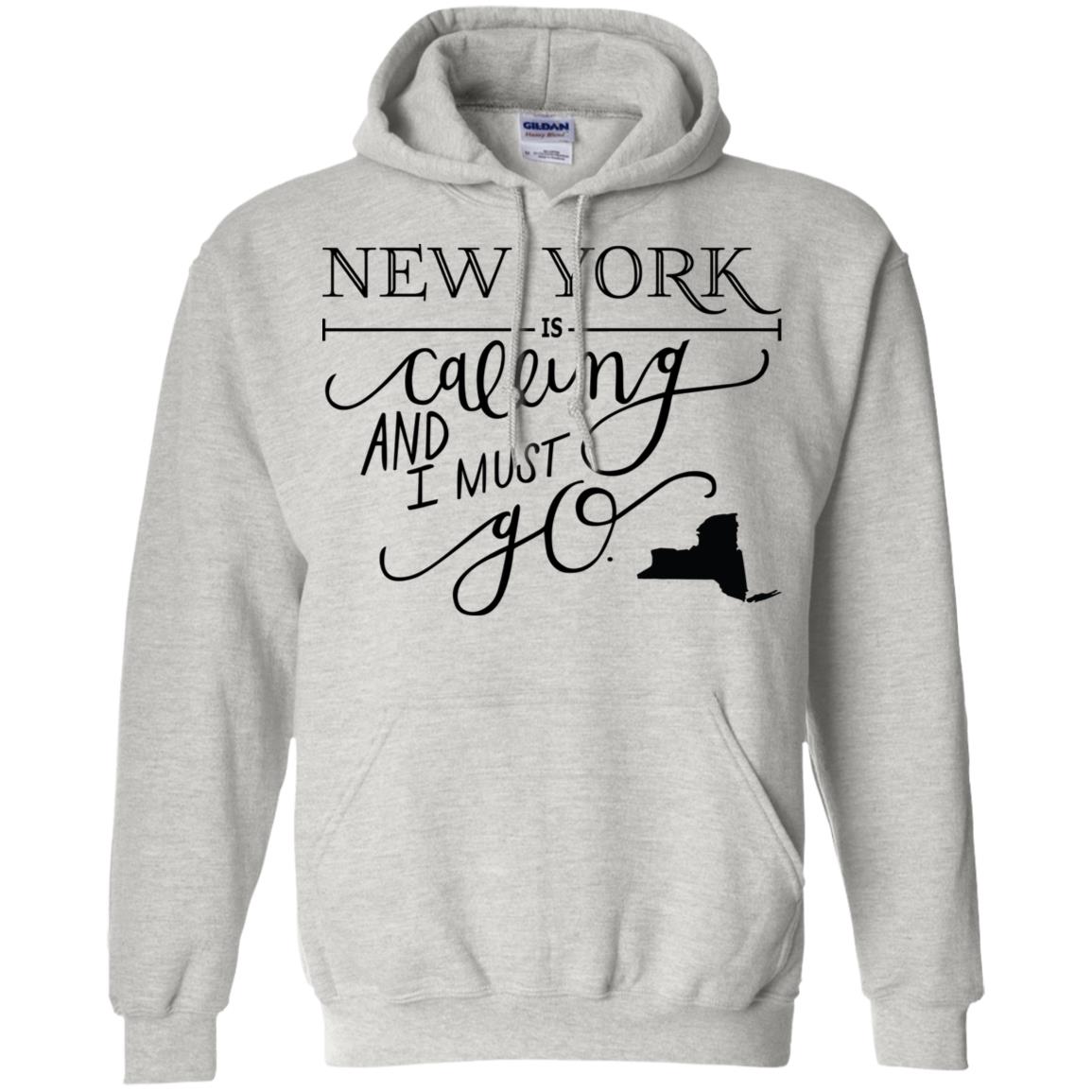 New York Is Calling And I Must Go Hoodie - Hoodie Teezalo