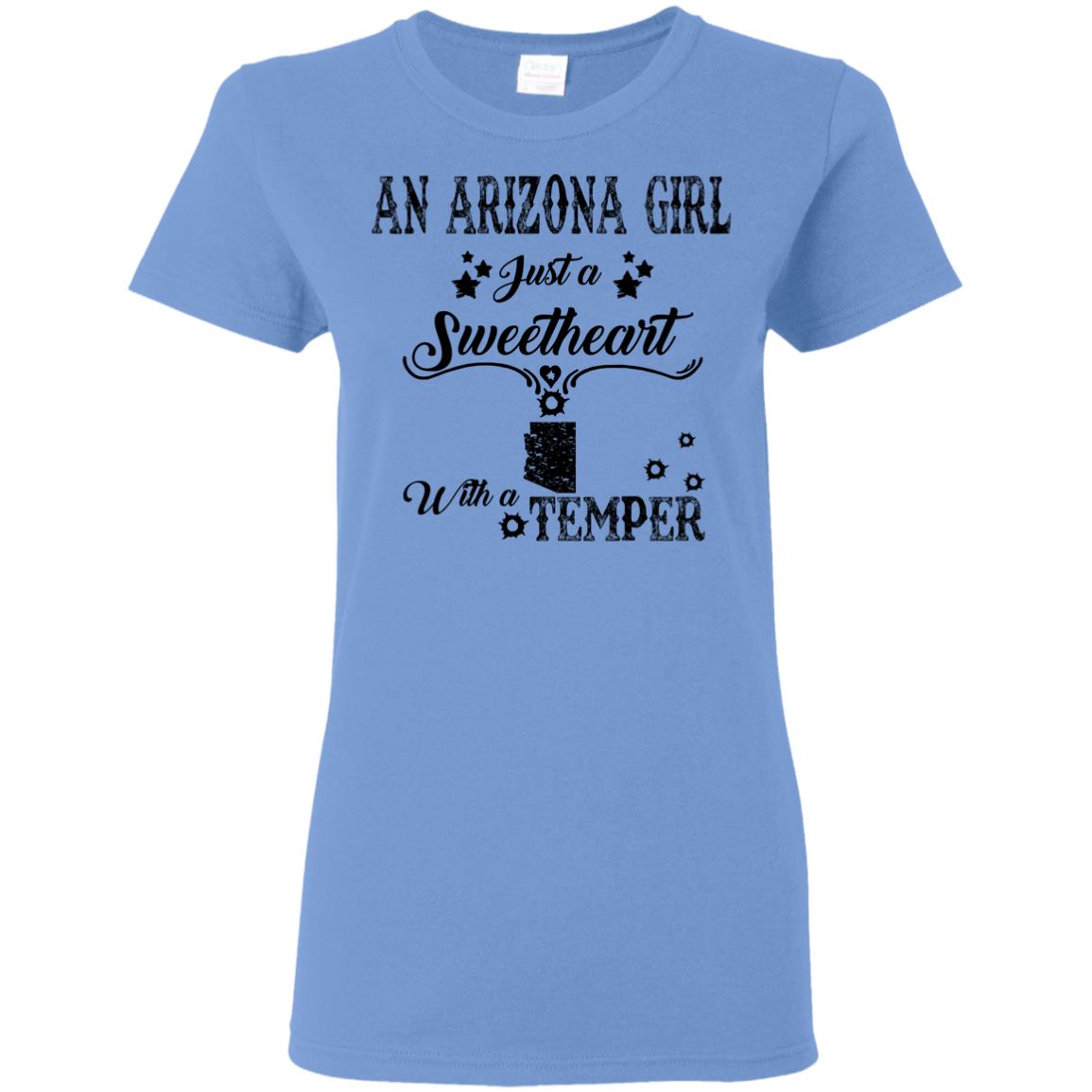 An Arizona Girl Just A Sweetheart With A Temper T-Shirt - T-shirt Teezalo