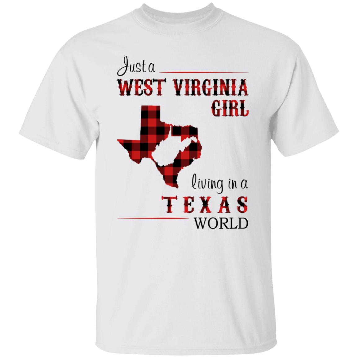 Just A West Virginia Girl Living In A Texas World T Shirt - Teezalo