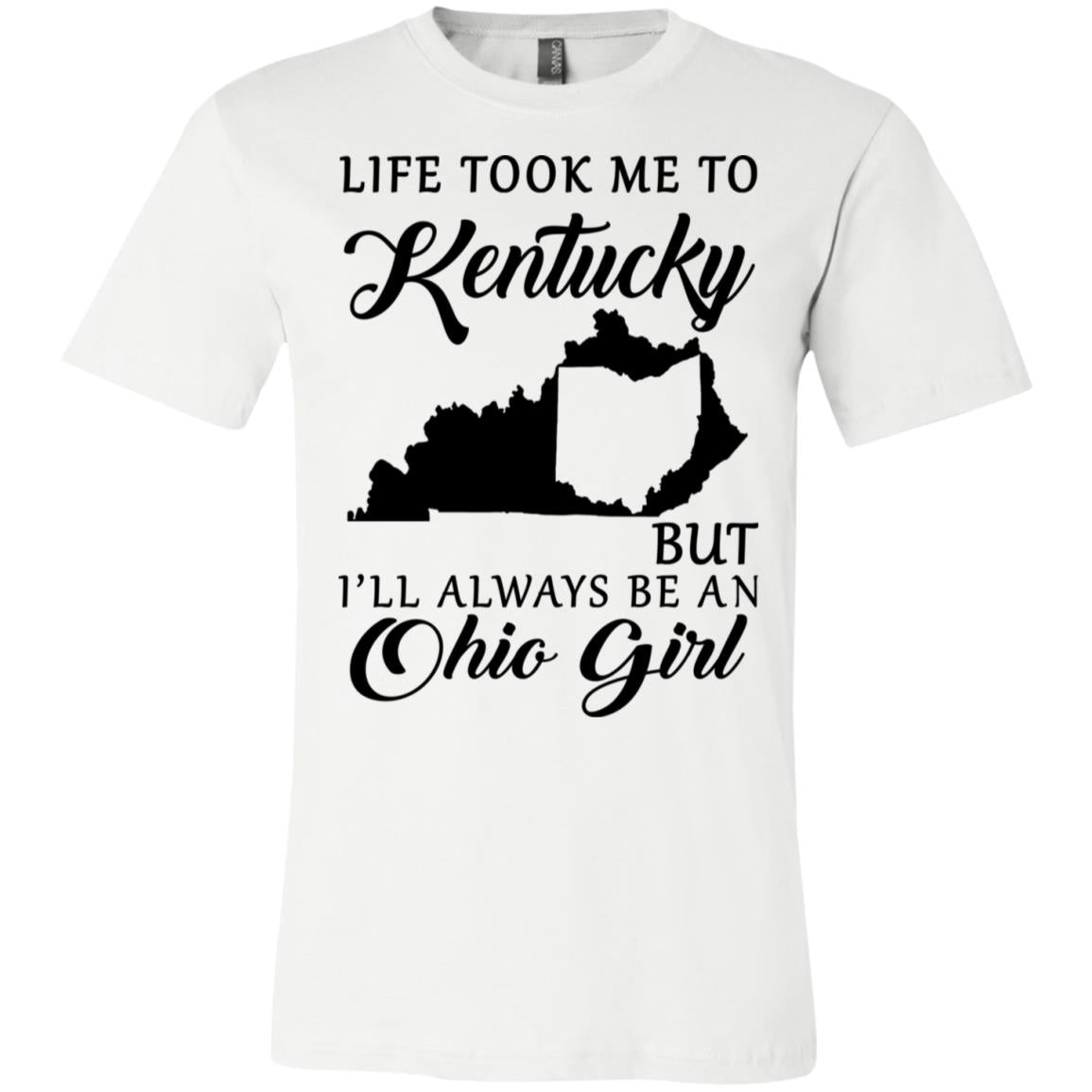 Life Took Me To Kentucky Always Be An Ohio Girl T-Shirt - T-shirt Teezalo