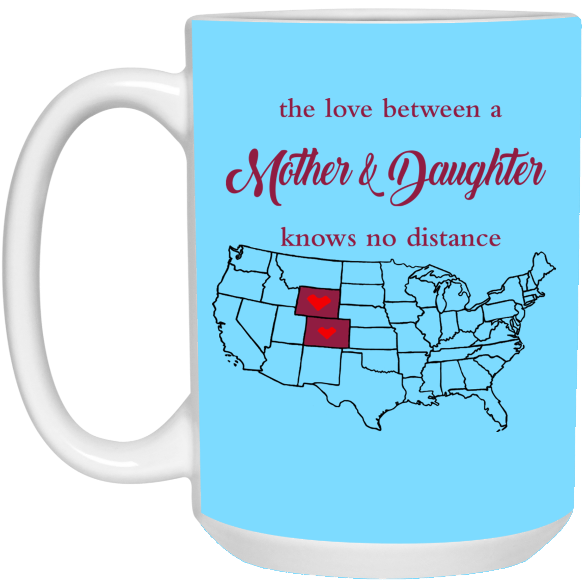 Wyoming Colorado The Love A Mother And Daughter Mug - Mug Teezalo