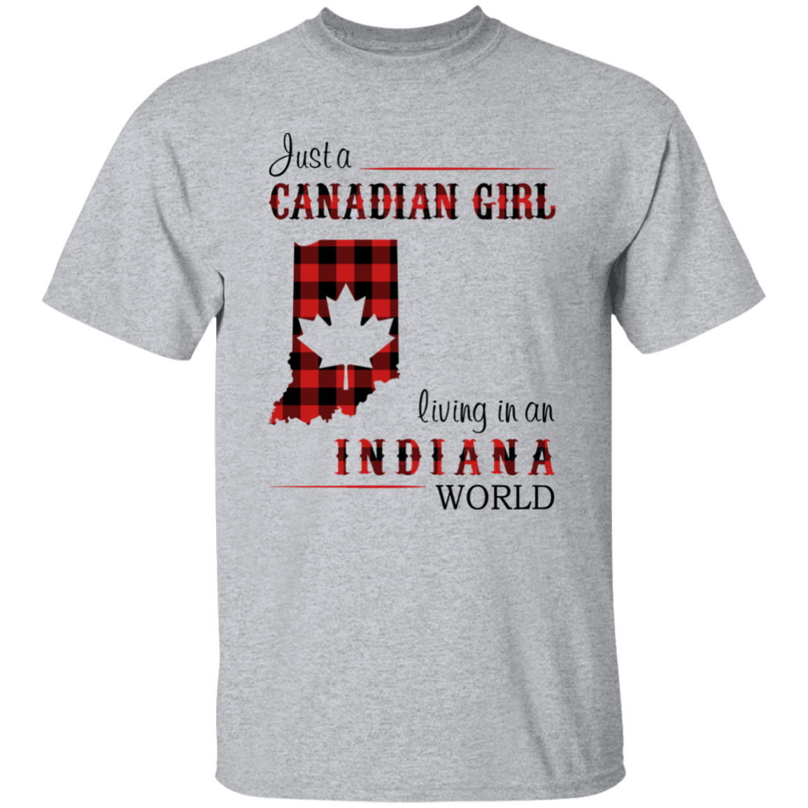 Just A Canadian Girl Living In An Indiana World T-Shirt - T-shirt Teezalo