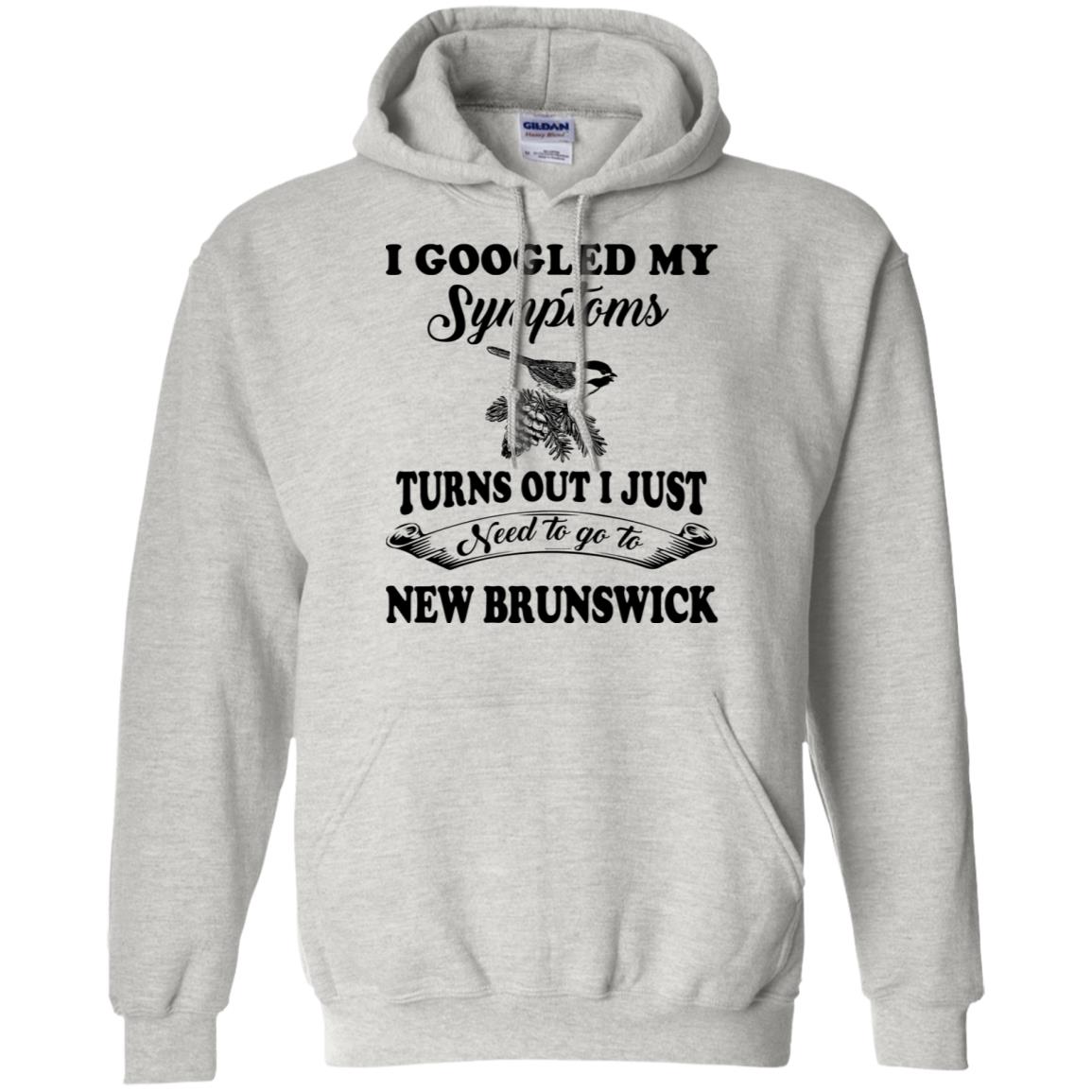 I Just Need To Go To New Brunswick Hoodie - Hoodie Teezalo