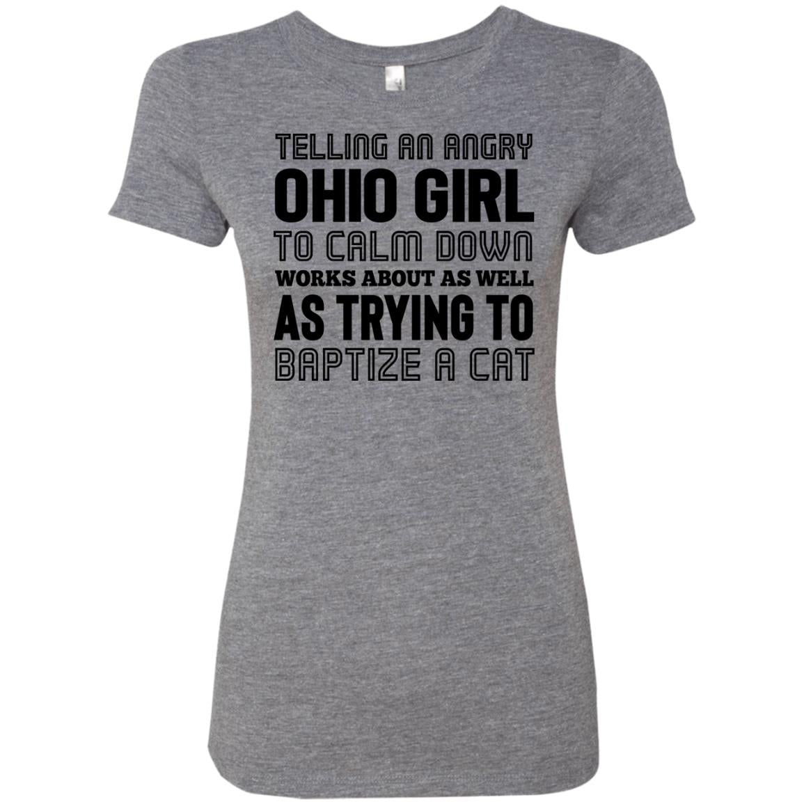 Telling An Angry Ohio Girl To Calm Down T-Shirt - T-shirt Teezalo