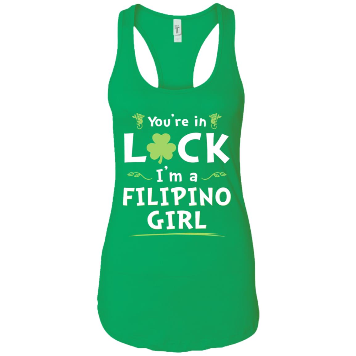 You Are In Luck I'm A Filipino Girl Racerback T-shirt - T-shirt Teezalo