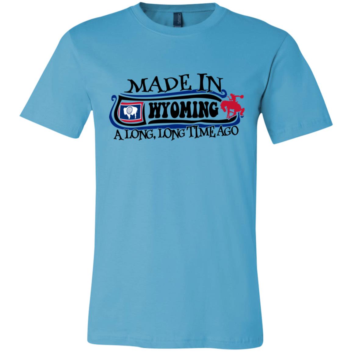 Made In Wyoming A Long Long Time Ago T-Shirt - T-shirt Teezalo