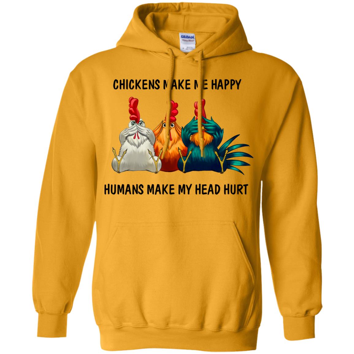 Chickens Make Me Happy Hoodie - Hoodie Teezalo