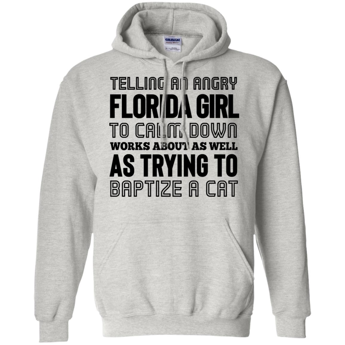 Telling An Angry Florida Girl To Calm Down T-Shirt - T-shirt Teezalo