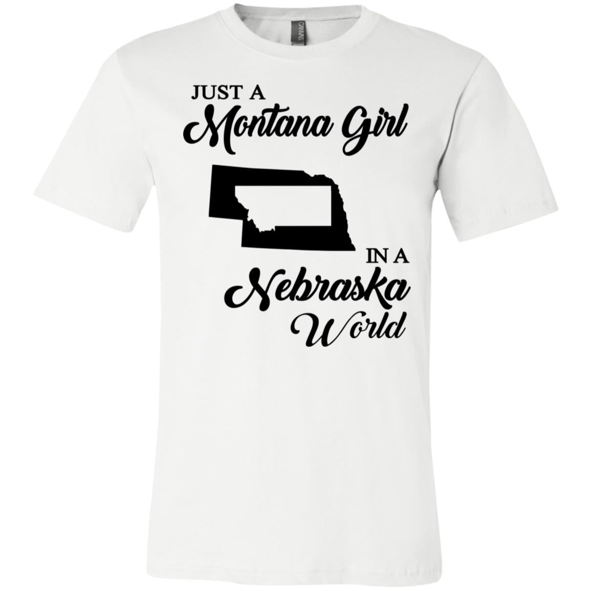 Just A Montana Girl In A Nebraska World T-Shirt - T-shirt Teezalo