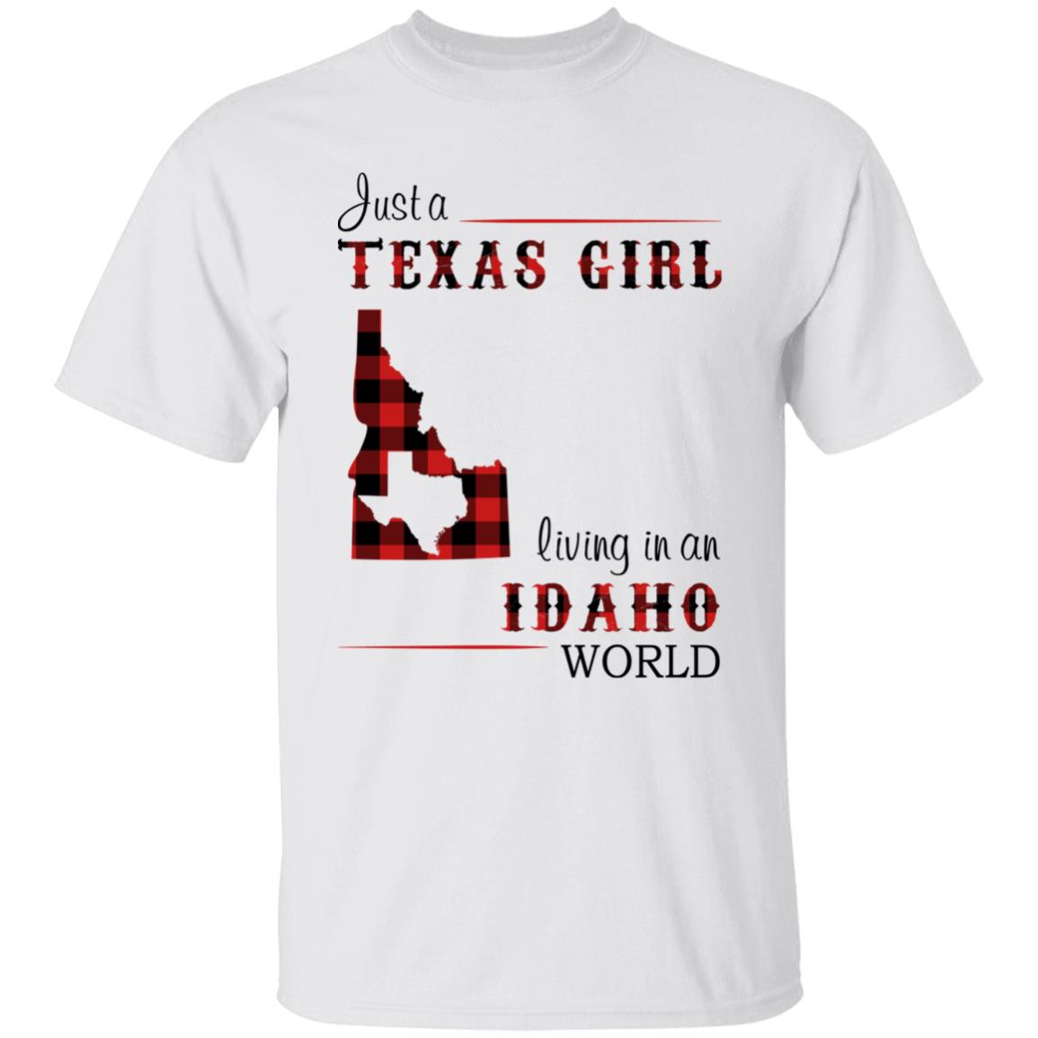 Just A Texas Girl Living In An Idaho World T- Shirt - T-shirt Teezalo