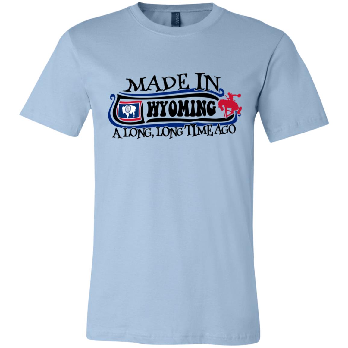 Made In Wyoming A Long Long Time Ago T-Shirt - T-shirt Teezalo