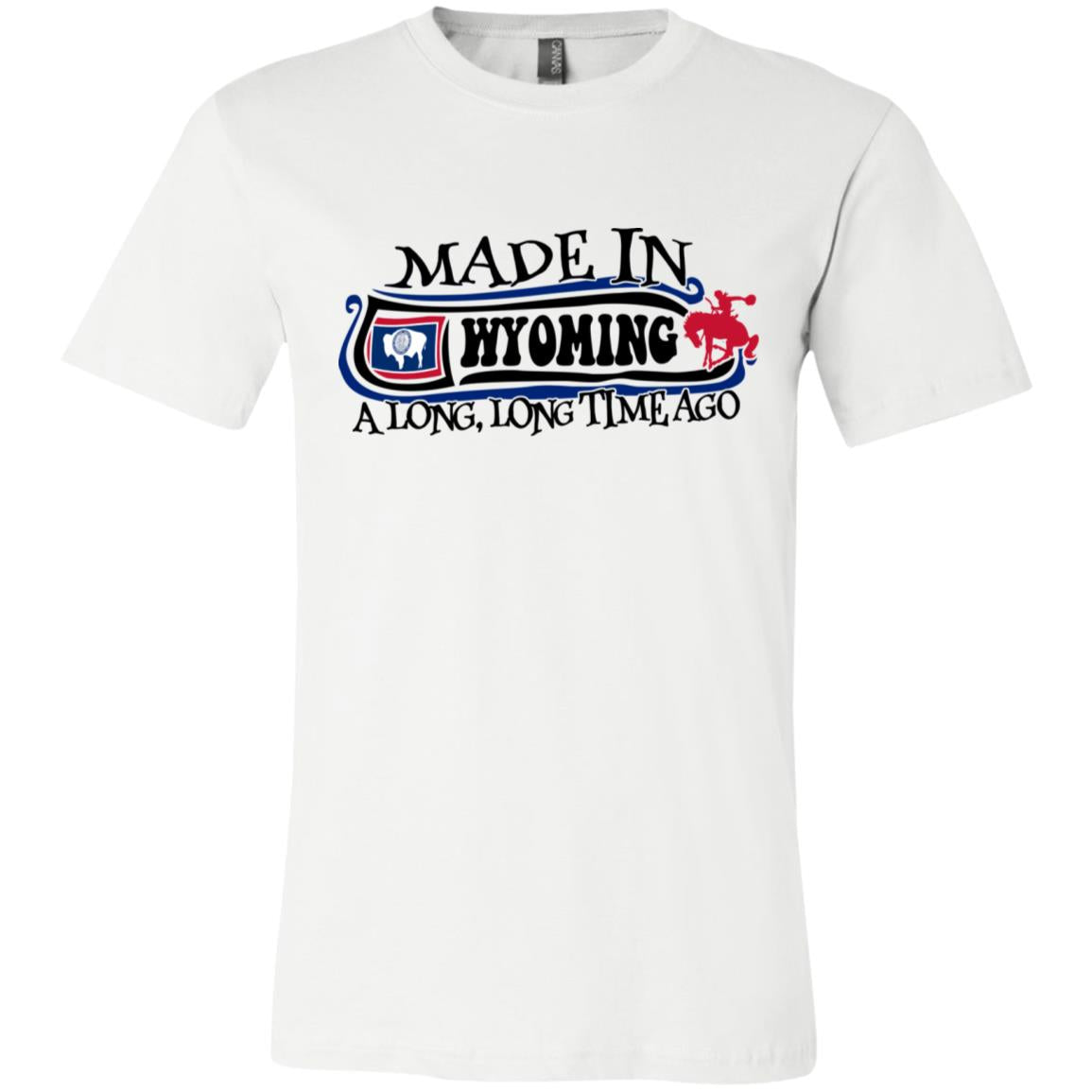 Made In Wyoming A Long Long Time Ago T-Shirt - T-shirt Teezalo