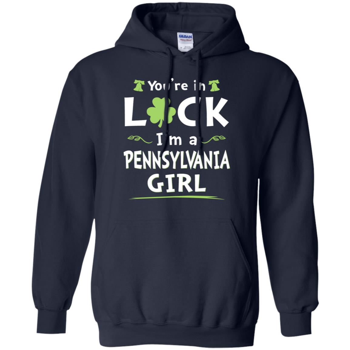 You Are In Luck I'm A Pennsylvania Girl Hoodie - Hoodie Teezalo