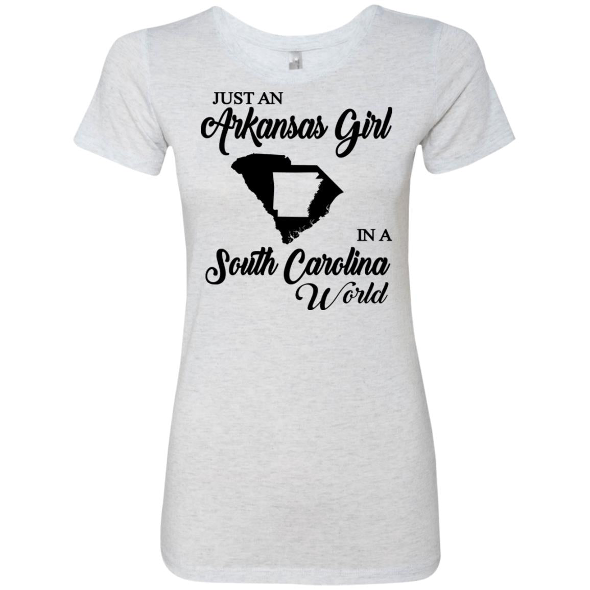 Just An Arkansas Girl In A South Carolina World T-Shirt - T-shirt Teezalo