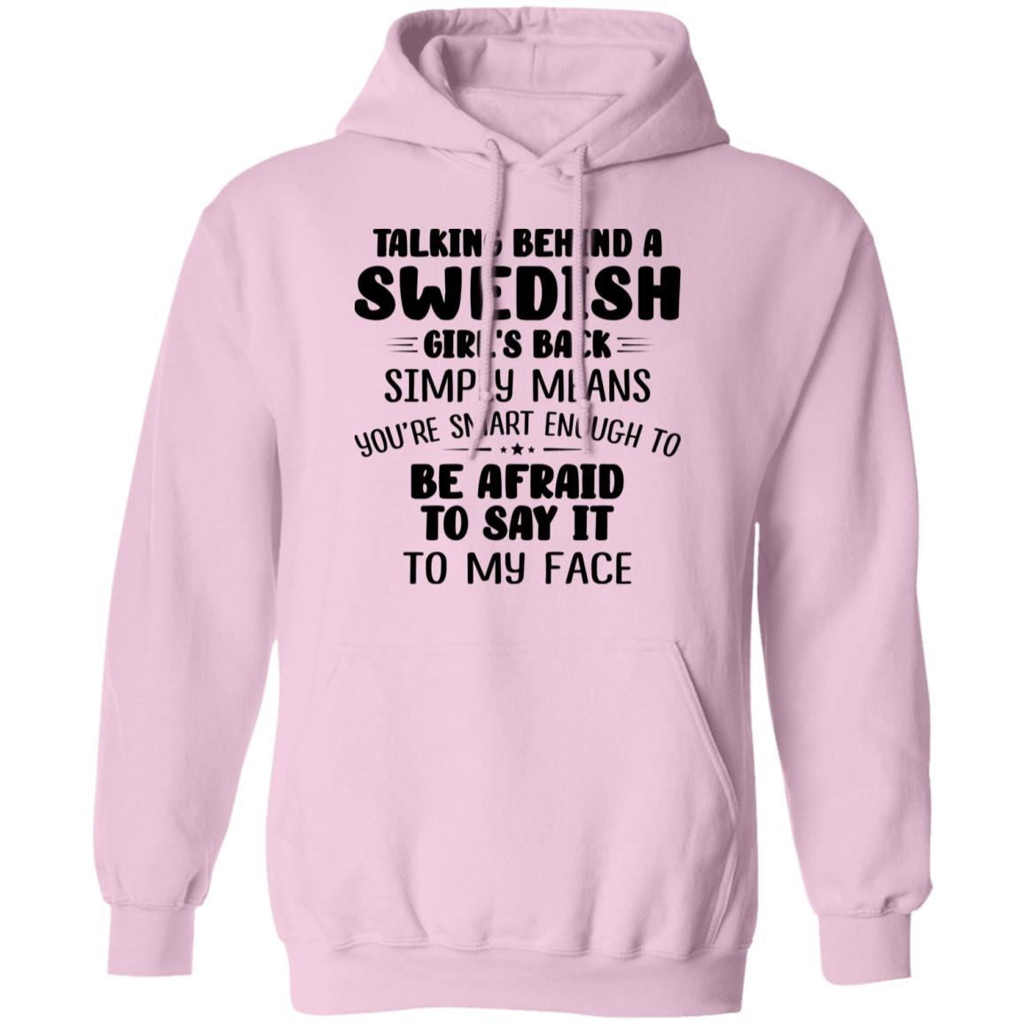 Talking Behind A Swedish Girl's Back Means You're Smart Enough T-shirt - T-shirt Teezalo