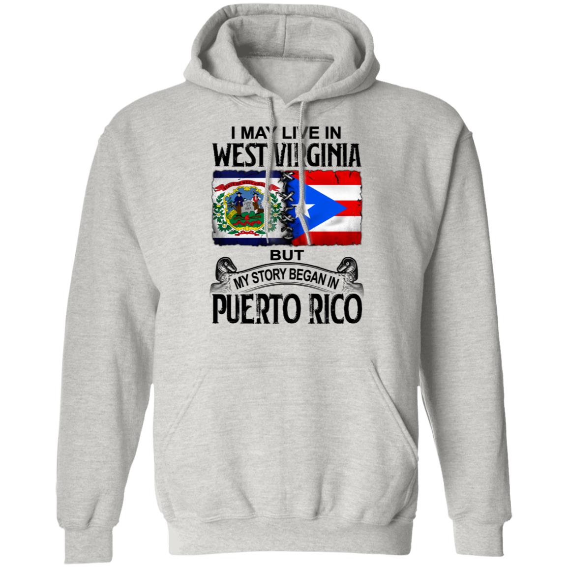 I Live In West Virginia But My Story Began In Puerto Rico T Shirt - T-shirt Teezalo