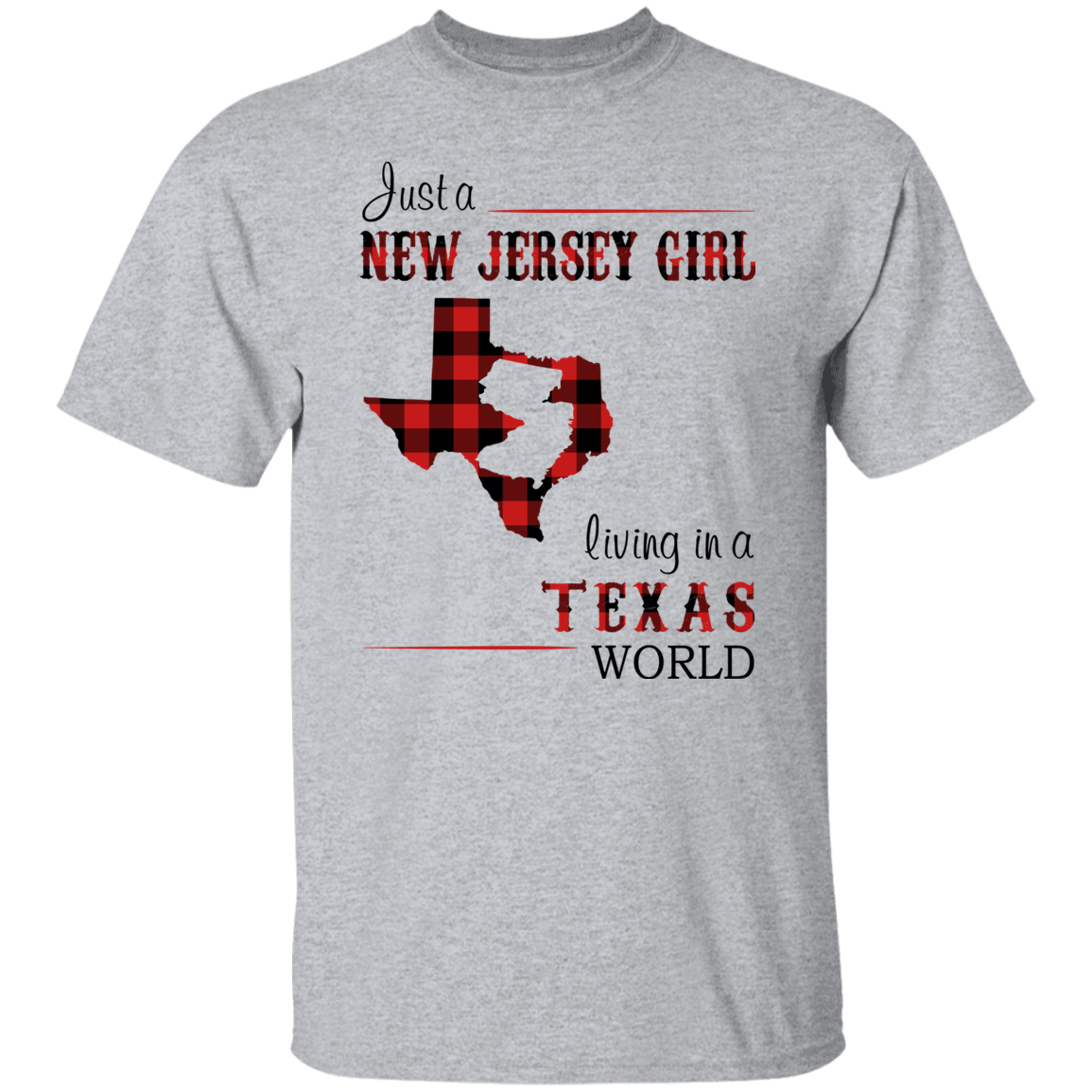 Just A New Jersey Girl Living In A Texas World T-Shirt - T-shirt Teezalo