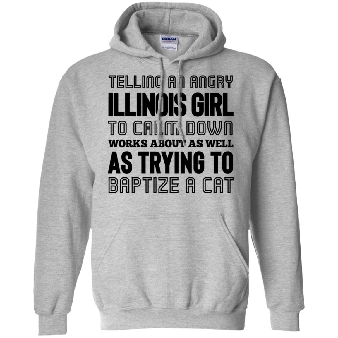 Telling An Angry Illinois Girl To Calm Down T-shirt - T-shirt Teezalo