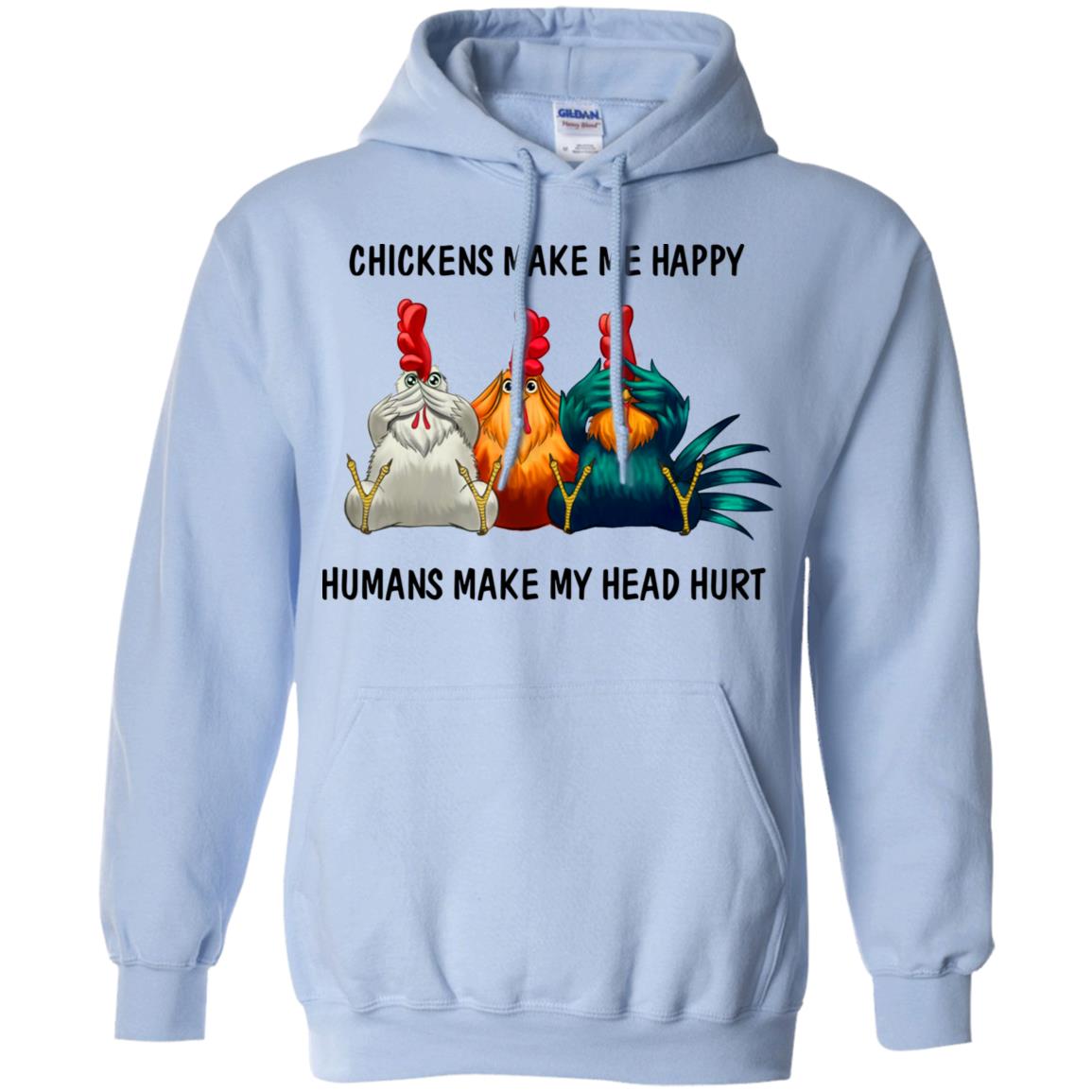 Chickens Make Me Happy Hoodie - Hoodie Teezalo