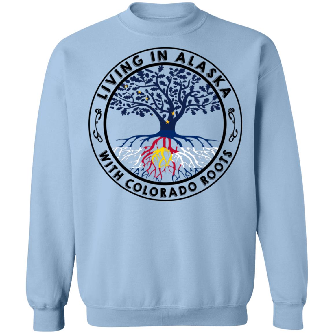 Living In Alaska With Colorado Roots Hoodie - Hoodie Teezalo