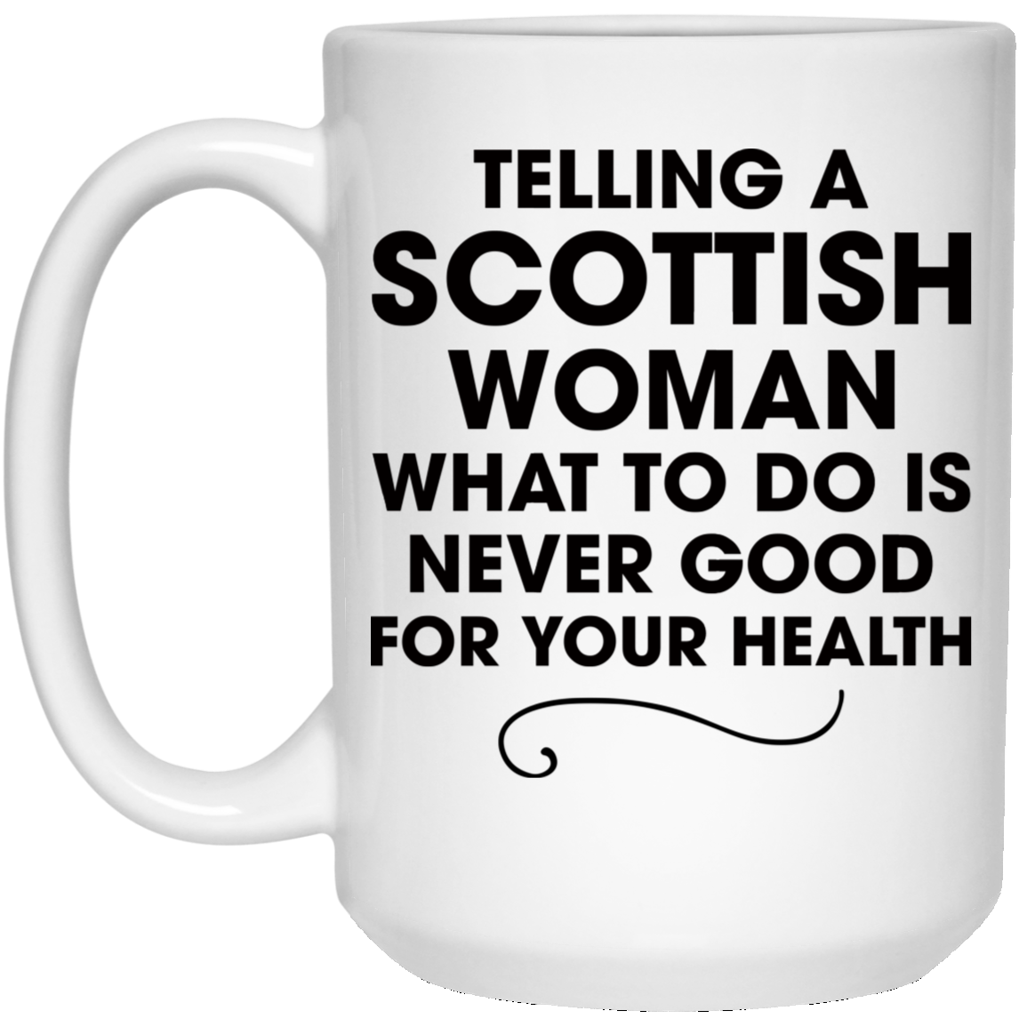 Telling A Scottish Woman What To Do Mug - Mug Teezalo