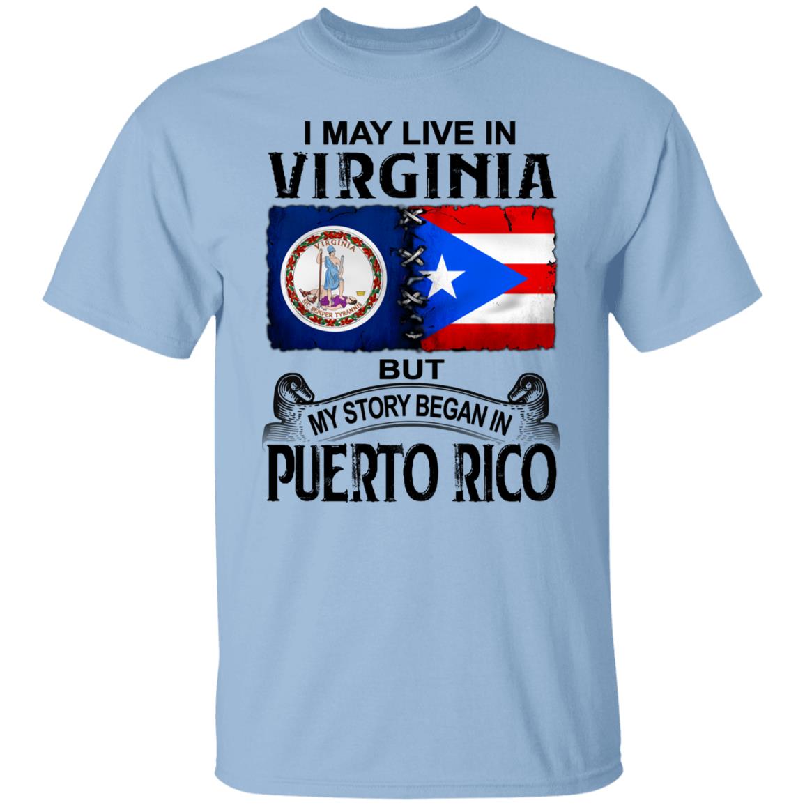 I Live In Virginia But My Story Began In Puerto Rico T Shirt - T-shirt Teezalo