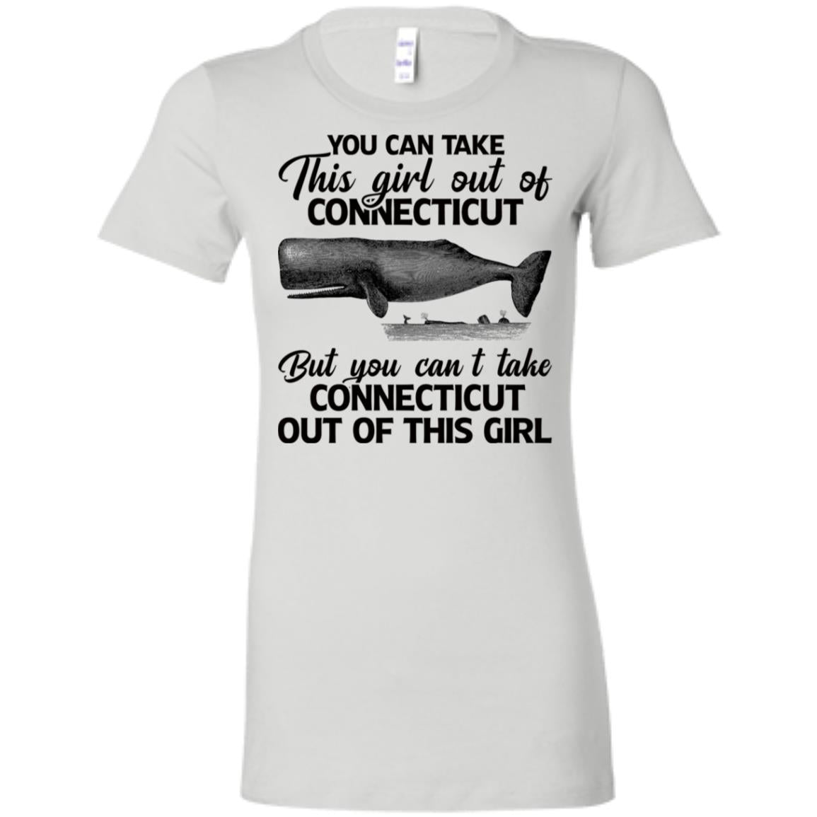 You Can&#39;t Take Connecticut Out Of This Girl T Shirt - T-shirt Teezalo