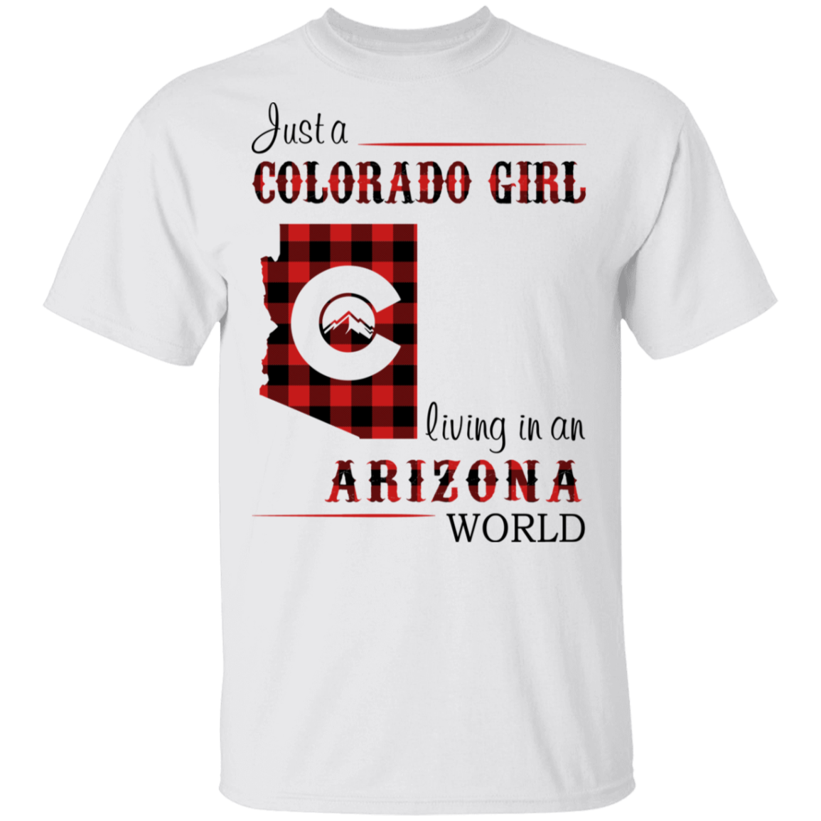 Just A Colorado Girl Living In An Arizona World T-shirt - T-shirt Born Live Plaid Red Teezalo