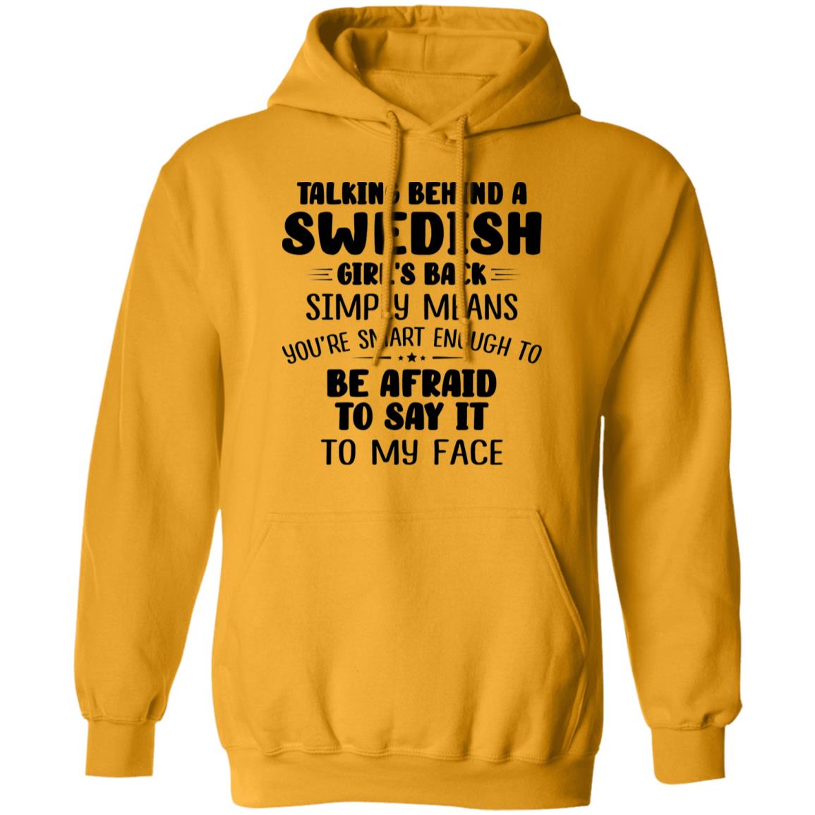 Talking Behind A Swedish Girl's Back Means You're Smart Enough T-shirt - T-shirt Teezalo