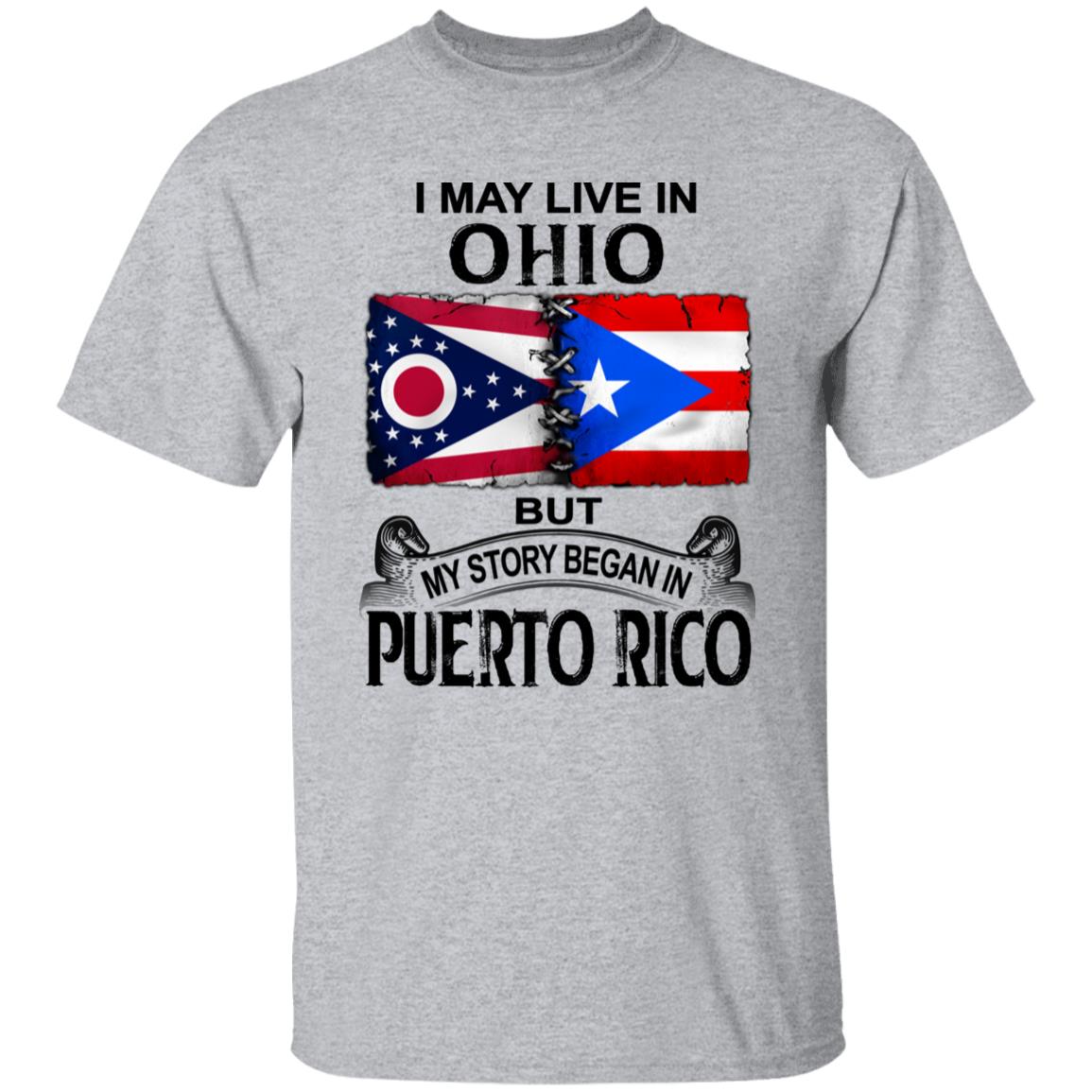 I Live In Ohio But My Story Began In Puerto Rico T Shirt - T-shirt Teezalo