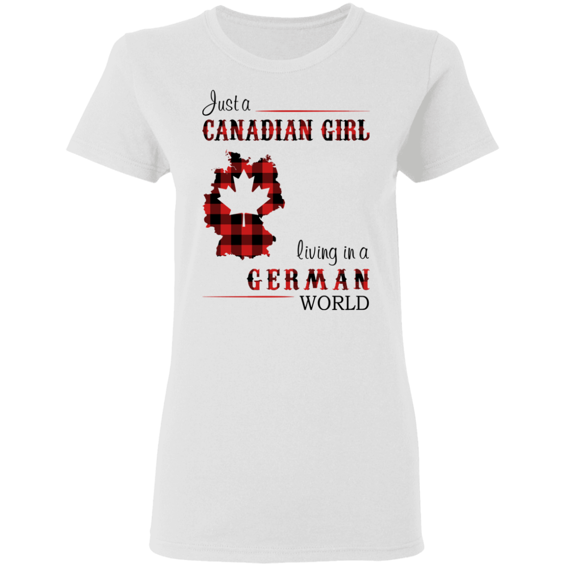 Just A Canadian Girl Living In A German World T-Shirt - T-shirt Teezalo