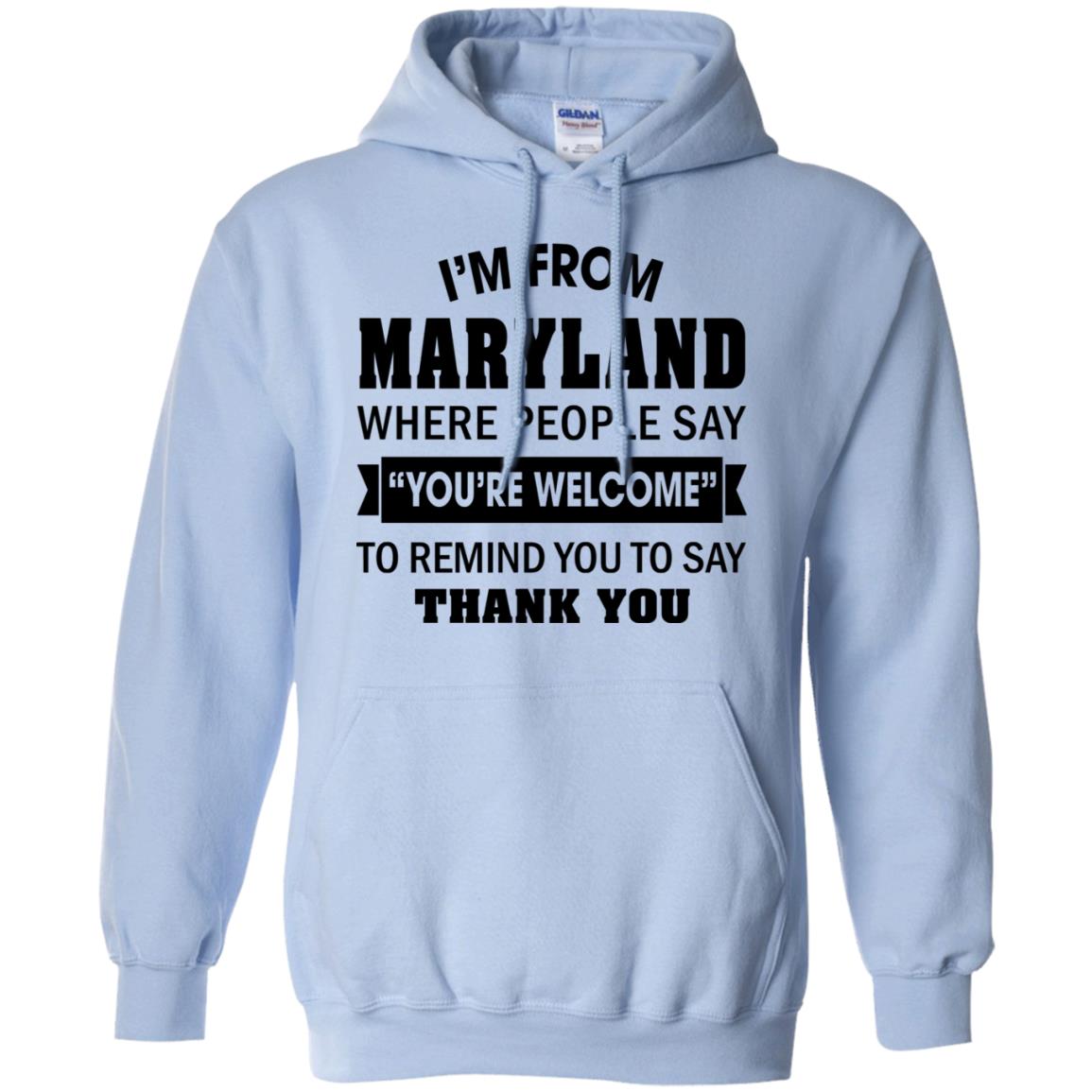 Maryland Where People Remind You To Say Thank You T-Shirt - T-shirt Teezalo