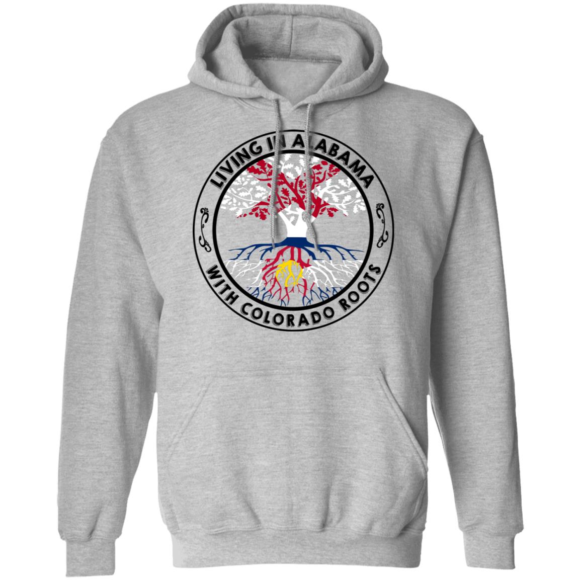 Living In Alabama With Colorado Roots Hoodie - Hoodie Teezalo