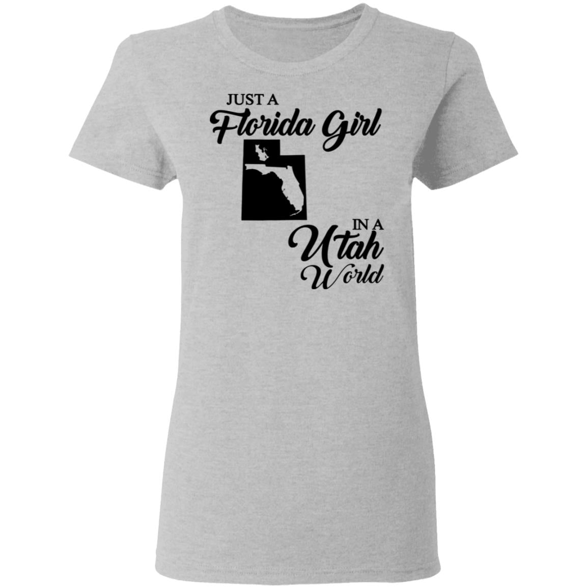 Just A Florida Girl In A Utah World T-Shirt - T-Shirt Teezalo