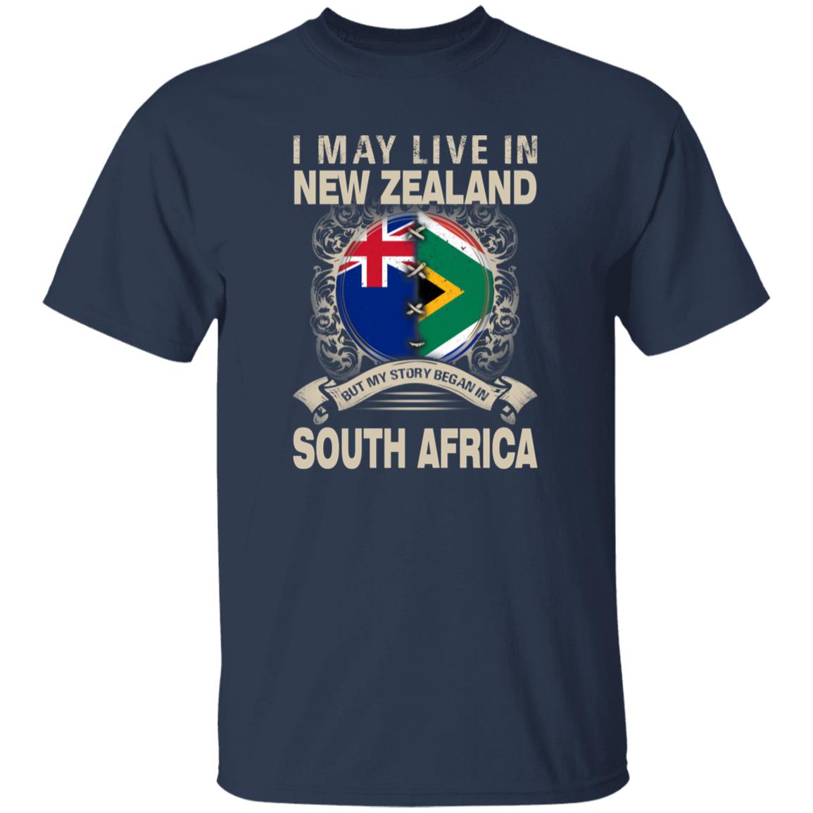 Live In New Zealand But My Story Began In South Africa T-Shirt - T-shirt Teezalo