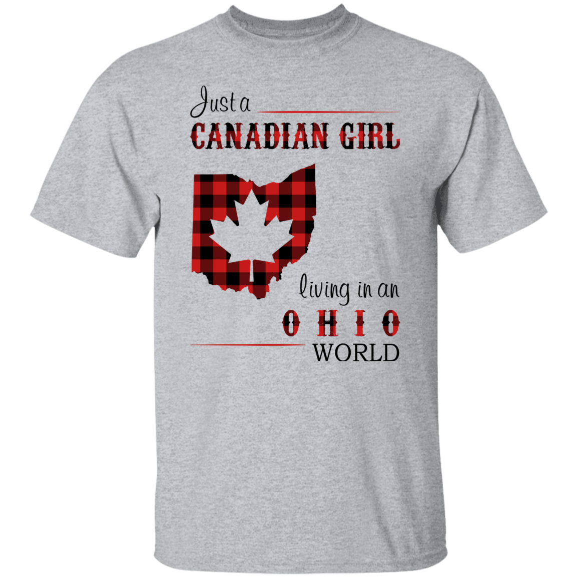 Just A Canadian Girl Living In An Ohio World T-Shirt - T-shirt Teezalo