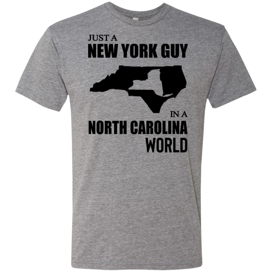 Just A New York Guy In A North Carolina World T-Shirt - T-shirt Teezalo