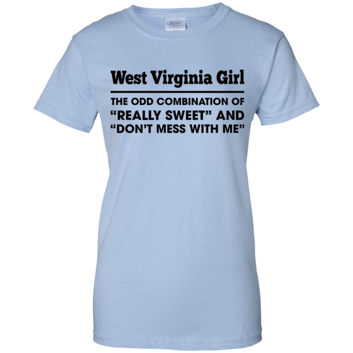 West Virginia Girl Really Sweet And Don't Mess With Me T Shirt - T-shirt Teezalo