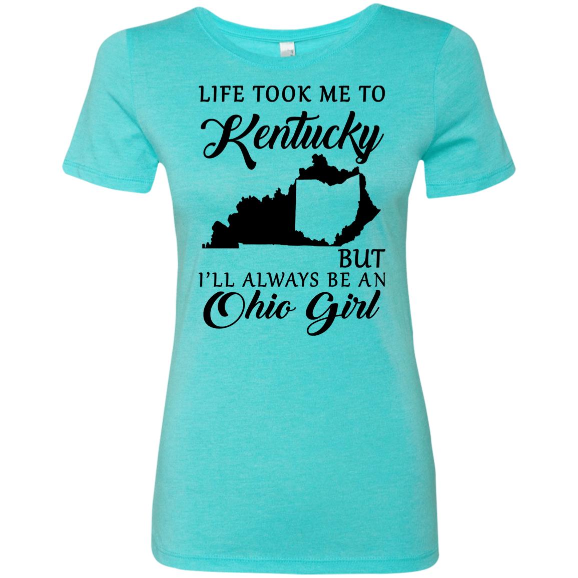 Life Took Me To Kentucky Always Be An Ohio Girl T-Shirt - T-shirt Teezalo