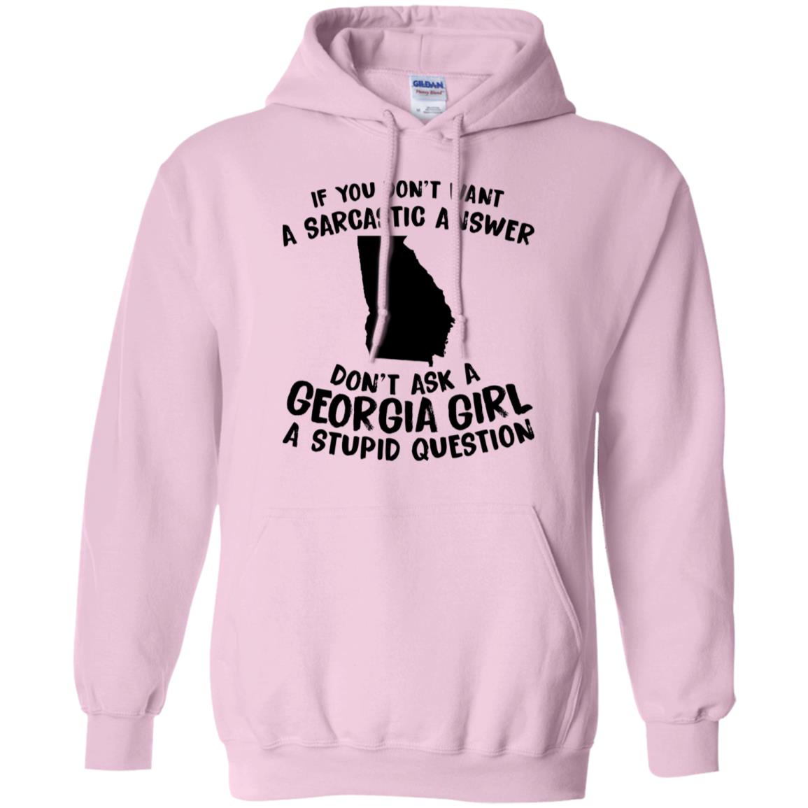 Don't Asked A Georgia Girl A Stupid Question Hoodie - Hoodie Teezalo