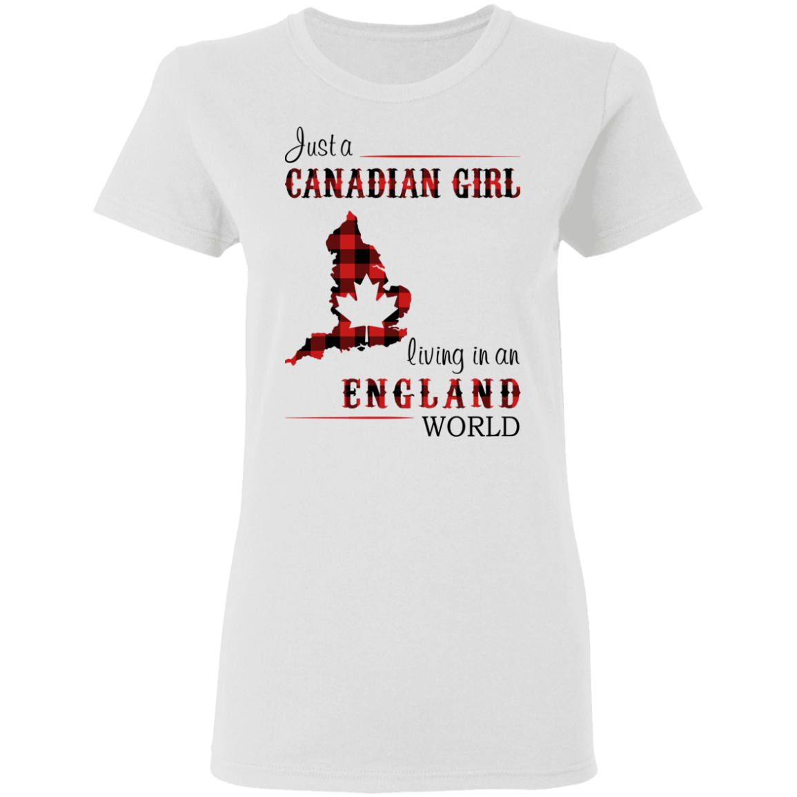 Just A Canadian Girl Living In An England World T-Shirt - T-shirt Teezalo